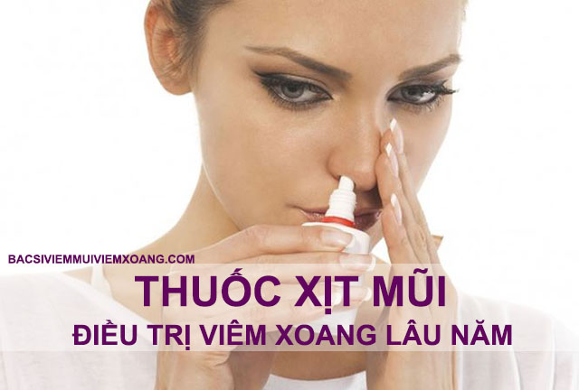 Thuốc xịt mũi chữa bệnh viêm xoang mũi lâu năm