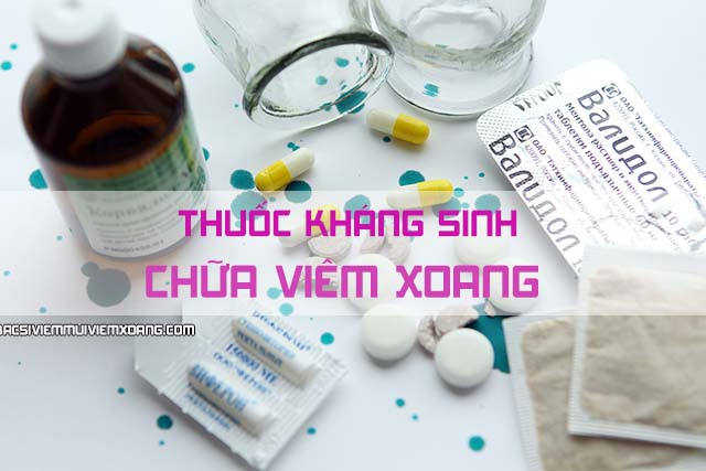 Thuốc kháng sinh chữa viêm xoang