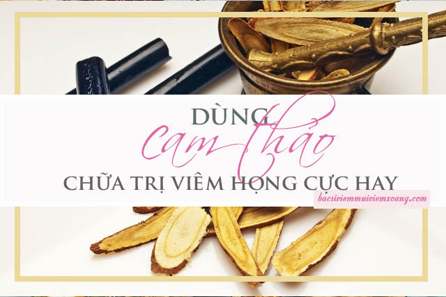 Cam thảo trị viêm họng