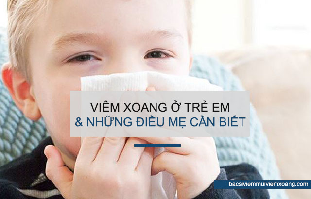 biểu hiện của viêm xoang ở trẻ sơ sinh Bệnh viêm xoang ở trẻ em
