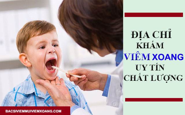 Chữa bệnh viêm xoang ở đâu tốt nhất Hà Nội và TPHCM - điều trị viêm xoang ở đâu tốt nhất - kiểm tra viêm xoang ở đâu - nên chữa bệnh viêm xoang ở đâu