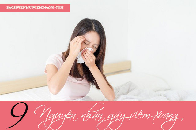 Nguyên nhân gây bệnh viêm xoang mũi - nguyên nhân bị viêm xoang mũi