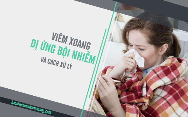 Viêm xoang mũi dị ứng bội nhiễm