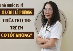 Bác sĩ Lê Phương chữa ho cho trẻ em có tốt không