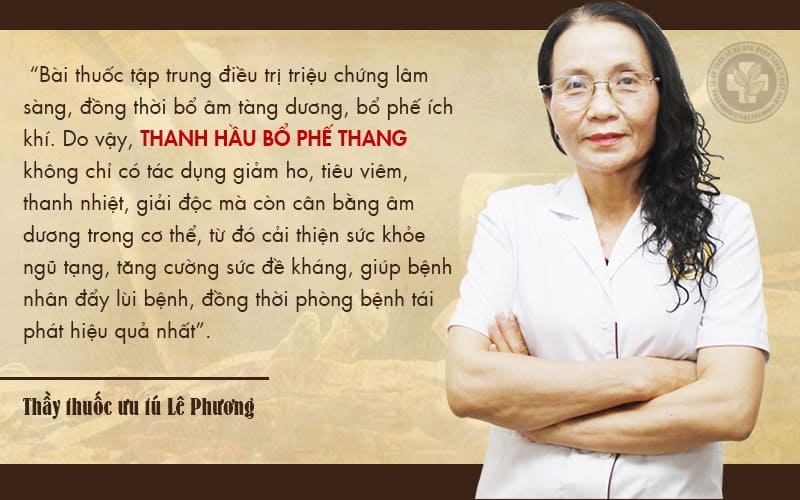 Bác sĩ Lê Phương nhận định về bài thuốc Thanh Hầu Bổ Phế Thang Bác sĩ Lê Phương nhận định về bài thuốc Thanh Hầu Bổ Phế Thang